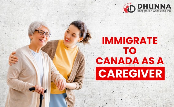 IMMIGRATE TO CANADA AS A CAREGIVER