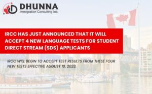 IRCC has just announced that it will accept 4 new language tests for student Direct Stream (SDS) applicants