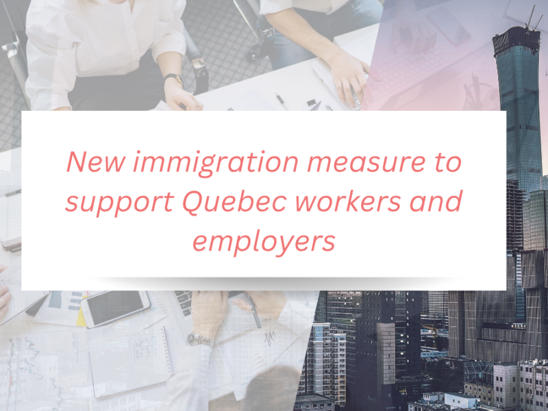 New immigration measure to support Quebec workers and employers